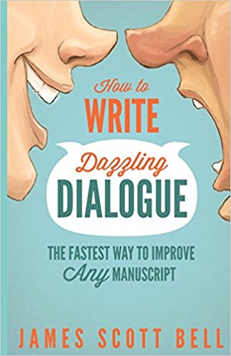 How to Write Dazzling Dialogue, by James Scott Bell