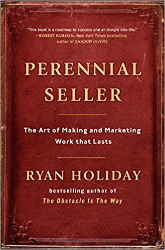 Perennial Seller, by Ryan Holiday